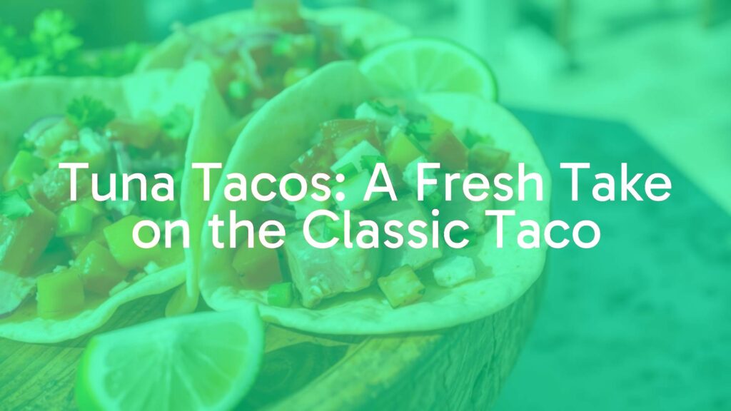 Fresh tuna tacos with vibrant toppings, seared tuna slices, colorful vegetables, soft tortillas, coastal vibe, bright and lively, food photography style.